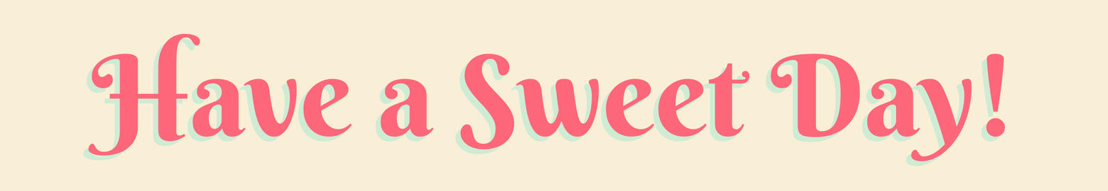 Shop Now Have a Sweet Day!